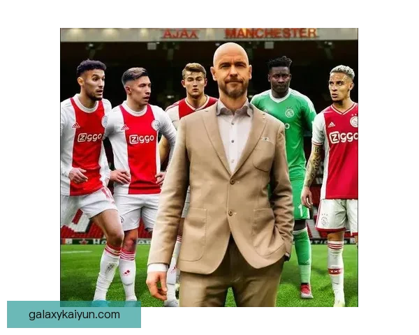 滕哈赫战术核心分析：球队战术执行稳健，近期表现持续提升